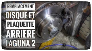 TUTO#2 COMMENT REMPLACER DISQUES ET PLAQUETTES ARRIERE LAGUNA 2