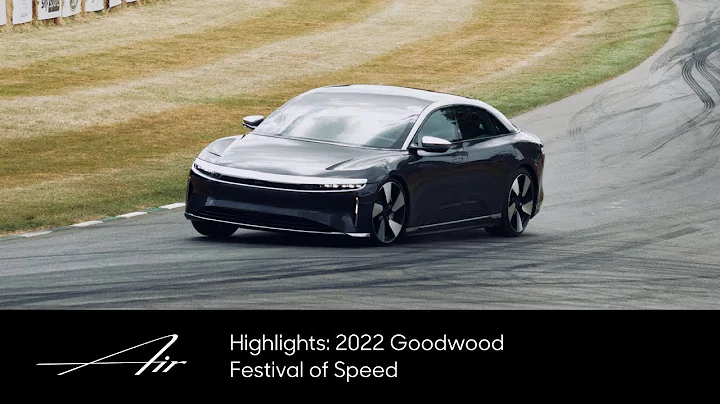 Highlights: 2022 Goodwood Festival of Speed | Lucid Motors - DayDayNews
