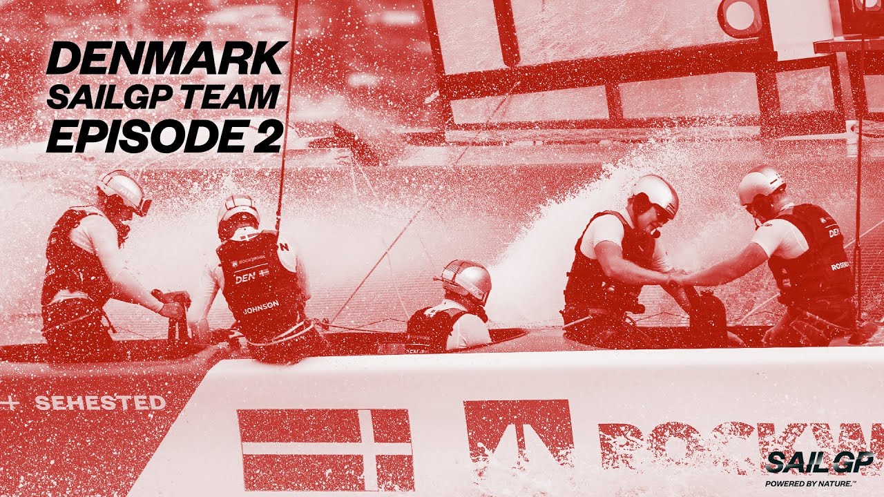 Episode 2 Resilience Denmark SailGP Team YouTube
