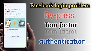 Fix Check Your Notification on Another Xevice Facebook 2024 | Facebook Two Factor Login Code Problem