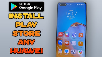How to Install Google Play Store & Play Services on Any Huawei Device (100% Working!)