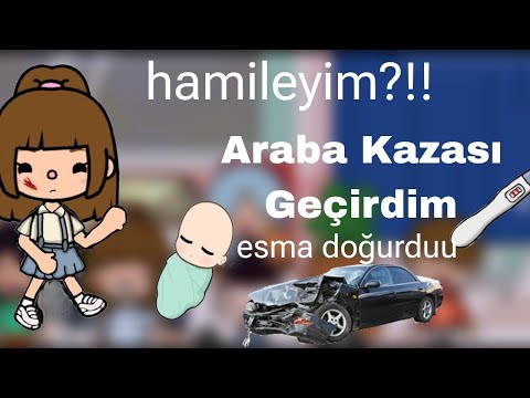 Araba Kazası Geçirdim+Esma Doğurdu+Hamile Miyim?-Toca Life Asel