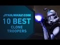 Best Clone Troopers | The StarWars.com 10