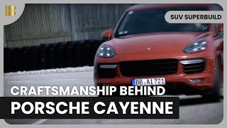 Build of Porsche Cayenne - SUV Superbuild - Car Documentary by Banijay Engine 642 views 2 days ago 52 minutes