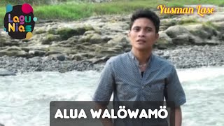 Lagu Nias | ALUA WALÖWAMÖ - Yusman Lase |  Video