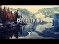 Reflections | Chill Out Mix