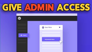 How to Give Admin Access to WordPress (2026)