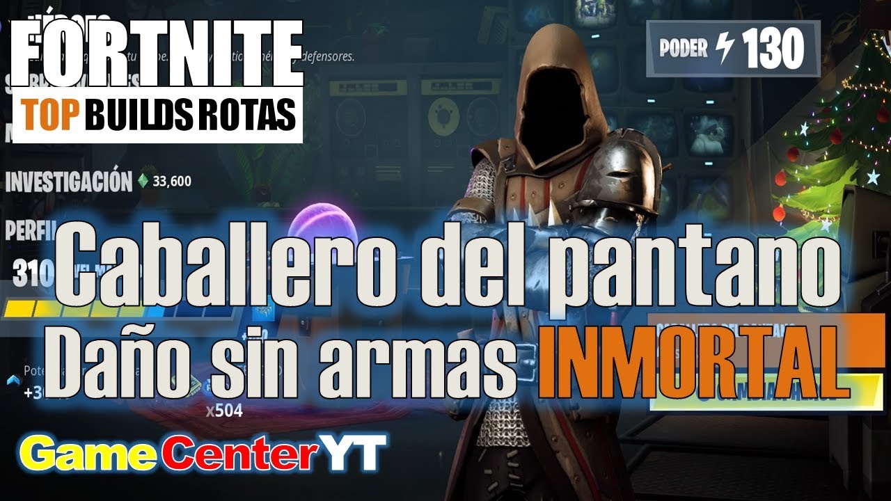 Daño sin armas INMORTAL Caballero del Pantano Soldado TOP BUILDS ROTAS Guía de héroes FORTNITE