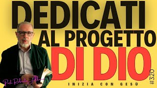 INIZIA CON GES&Ugrave; - "Dedicati al progetto di Dio"