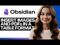 How to Insert Images and PDFs and Display Them in a Table Format in Obsidian 2026