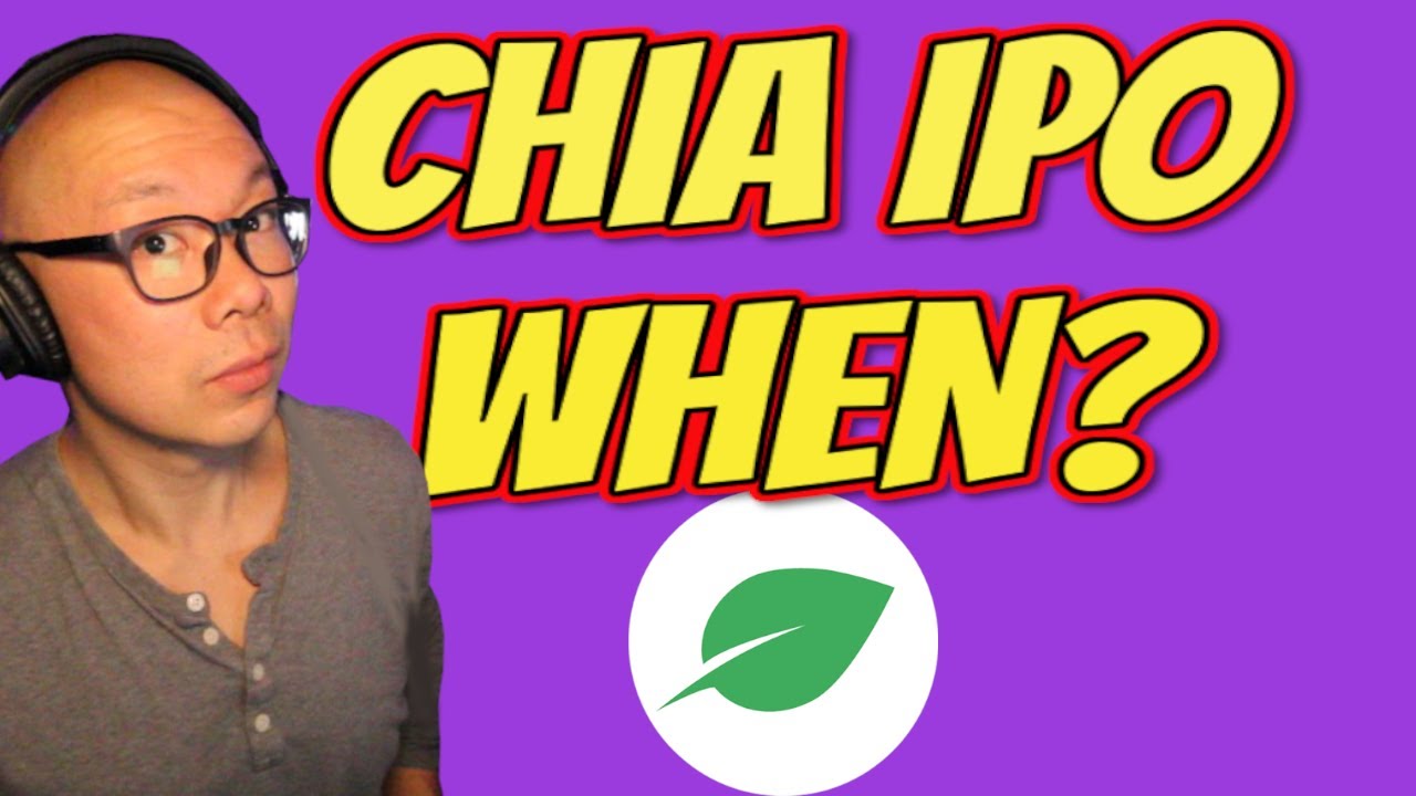 Is Chia IPO still on target?