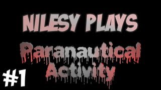 Paranautical Activity with Nilesy! I'm the Nooblord!