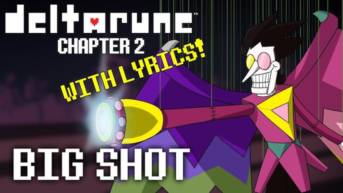 DELTARUNE] BIG SHOT WITH LYRICS! 