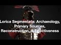 Lorica Segmentata: Archaeology, , Reconstructions, & Effectiveness