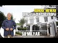 RUMAH MEWAH BERGAYA CLASSIC EROPA | 59 MILYAR