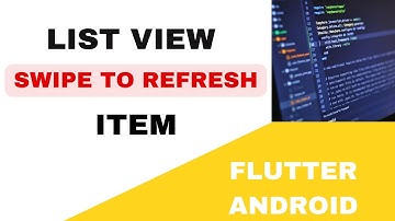 🦊 FLUTTER ANDROID ~ 🦊 SWIPE/PULL TO REFRESH LIST VIEW ~ 🦊 TUTORIAL