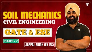 Soil Mechanics | Civil Engineering | Part 7 | Gate & ESE by Jaspal Singh (EX IES)