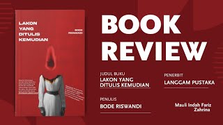 REVIEW BUKU LAKON YANG DITULIS KEMUDIAN KARYA BODE RISWANDI