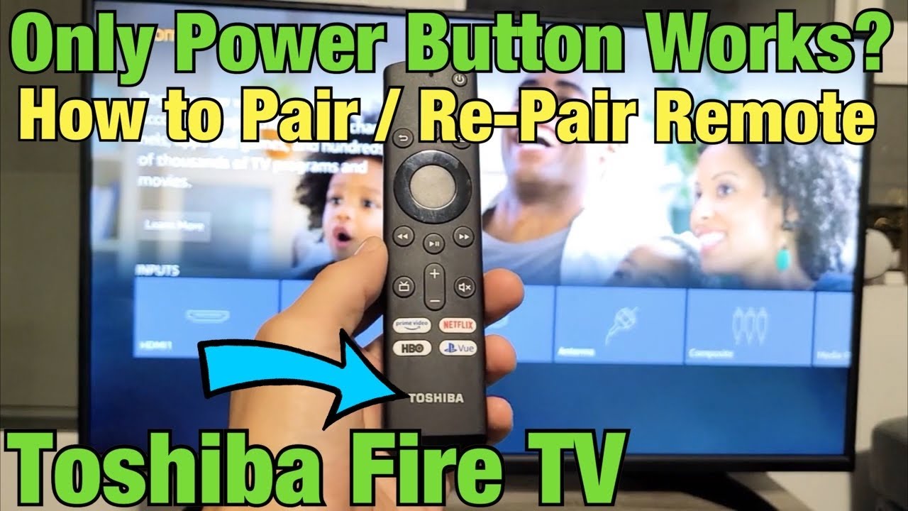Toshiba Fire Tv: How To Pair / Re-Pair Remote (Only Power Button Working?)
