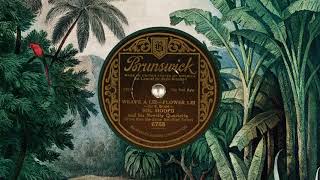 43 - Sol Hoopii And His Novelty Quartette - Weave a Lei-Flower Lei  1933