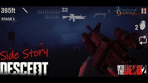 Into The Dead 2| DESCENT| Side Story| Android gaming