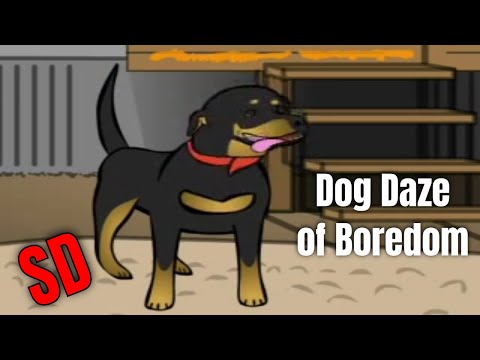 Dog Daze of Boredom