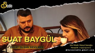 Suat Baygül Evlat Olsan Sevilmen 2023 I ByS Studio I Yeni  Resimi