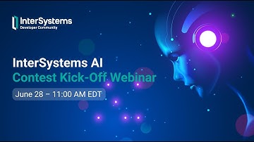 InterSystems AI Contest Kick-Off Webinar