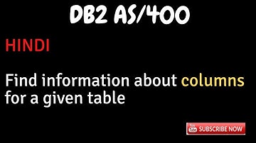 IBM i, AS400 Tutorial, iSeries, System i, DB2- Find information about columns for a given table