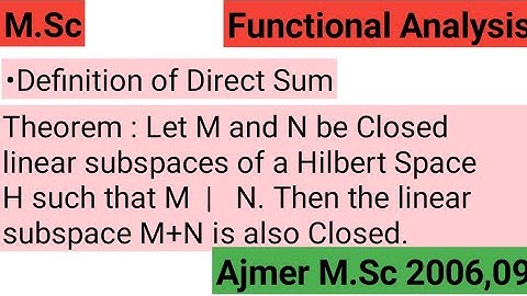 Functional Analysis in hindi, M and N are closed linear subspace of Hilbert space then M+N is closed