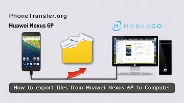How to Export Files from Huawei Nexus 6P to Computer, Backup Huawei Nexus 6P
