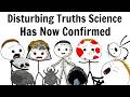 Disturbing Truths Science Has Now Confirmed
