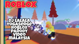 Dj Lalala - YogaSerge Tiktok Dance Parody Roblox Video Malaysia