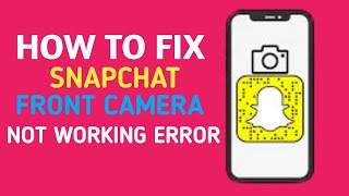 Fix Snapchat Front Camera Not Working (2023) | Why Is My Front Camera Not Working On Snapchat screenshot 4
