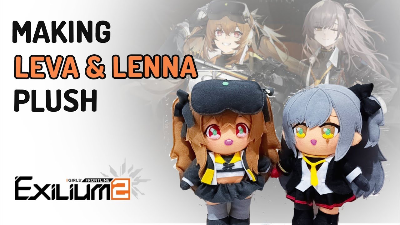 How I made Leva and Lenna Plush | Girls' Frontline 2: Exilium 1st