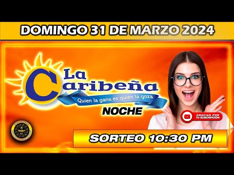 Resultado de LA CARIBEÑA NOCHE del DOMINGO 31 de marzo del 2024 #Chance #Caribeña