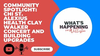 Community Spotlight: CHI St. Alexius Clay Walker Concert and Building Improvements