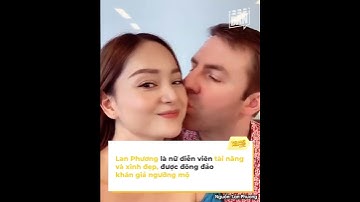 Cuộc sống của Lan Phương và chồng Tây: Yêu sau 3 ngày gặp, đi làm tiền ai nấy giữ