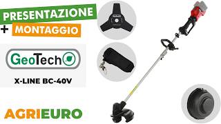 Geotech X-Line BC-40V - Decespugliatore a batteria - 40V - Presentazione e montaggio
