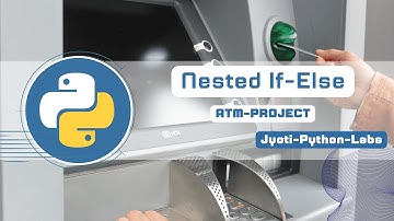 Nested-If-Else in Python || Hindi || With ATM Project