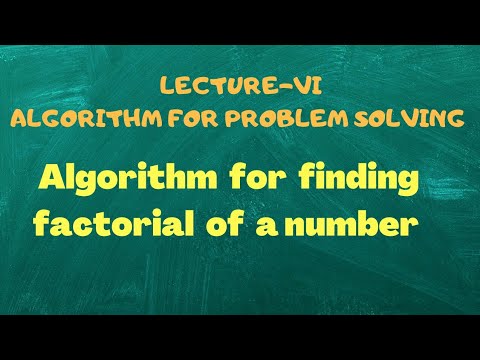 Algorithm for finding factorial of number:(Lecture-6) - YouTube