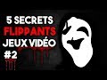 5 SECRETS VRAIMENT FLIPPANTS DANS LES JEUX VIDÉO #2