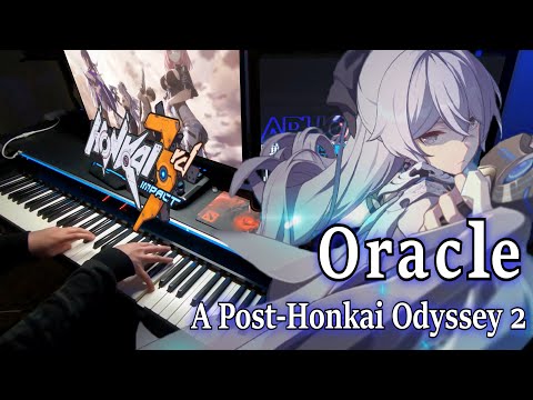 Honkai Impact/A Post Honkai Odyssey 2 - 「Oracle」Advanced Piano Arrangement