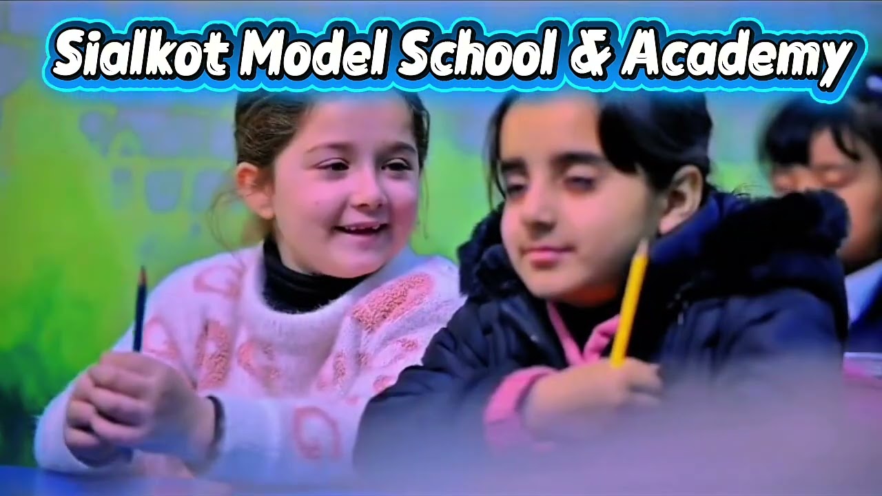 Best School in sialkot | Best academy in Sialkot | Sialkot Model School & Academy | Admissions Open!
