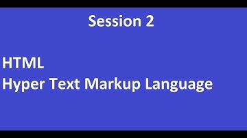 HTML Hypertext Markup Language Session 2