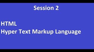 HTML Hypertext Markup Language Session 2