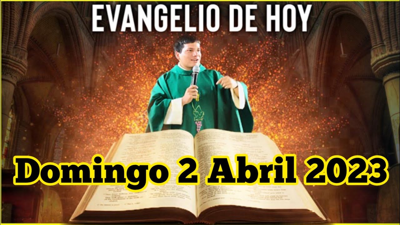 EVANGELIO DE HOY Domingo 2 Abril 2023 con el Padre Marcos Galvis YouTube