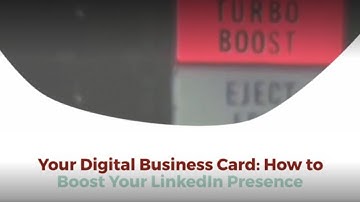 Enhance Your LinkedIn Profile for the Ultimate Digital Business Card