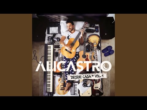 Alicastro — Uno Nunca Sabe (Desde Casa)