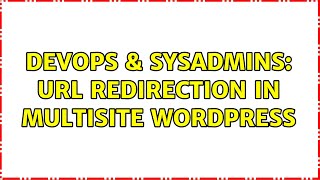 Celebrity DevOps & SysAdmins: URL Redirection in Multisite wordpress Wealth